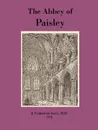 The Abbey of Paisley - J. Cameron Lees