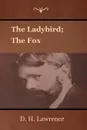 The Ladybird; The Fox - D. H. Lawrence