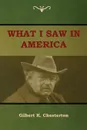 What I saw in America - Gilbert K. Chesterton