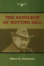 The Napoleon of Notting Hill - Gilbert K. Chesterton