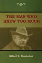 The Man Who Knew Too Much - Gilbert K. Chesterton