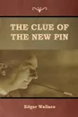 The Clue of the New Pin - Edgar Wallace