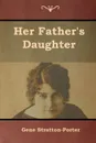 Her Father's Daughter - Gene Stratton-Porter
