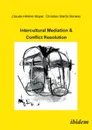 Intercultural Mediation & Conflict Resolution. - Claude H Mayer, Christian M Boness