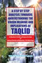 A Step by Step Analysis Towards Understanding the Origin Meaning and Implications of Taqlid - Sāni Ṣāliḥ Muṣṯapha