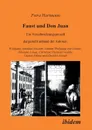 Faust und Don Juan. Ein Verschmelzungsprozess, dargestellt anhand der Autoren. Wolfgang Amadeus Mozart, Johann Wolfgang von Goethe, Nikolaus Lenau, Christian Dietrich Grabbe, Gustav Kuhne und Theodor Mundt - Petra Hartmann