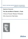 The Life and Work of Semen L. Frank. A Study of Russian Religious Philosophy - Stephanie Solywoda