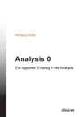Analysis 0. Ein logischer Einstieg in die Analysis - Wolfgang Helbig