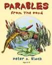 Parables from the Pond - Peter A. Black