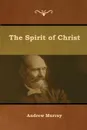 The Spirit of Christ - Andrew Murray