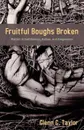 Fruitful Boughs Broken. Pastors: Fruitful, Broken, and Restored - Glenn C. Taylor