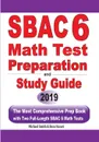 SBAC 6 Math Test Preparation and Study Guide. The Most Comprehensive Prep Book with Two Full-Length SBAC Math Tests - Michael Smith, Reza Nazari