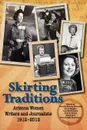 Skirting Traditions. Arizona Women Writers and Journalists 1912-2012 - Arizona Press Women