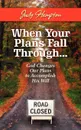 When Your Plans Fall Through. God Changes Our Plans to Accomplish His Will - Judy Hampton