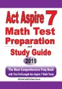 ACT Aspire 7 Math Test Preparation and Study Guide. The Most Comprehensive Prep Book with Two Full-Length ACT Aspire Math Tests - Michael Smith, Reza Nazari