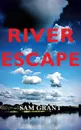 River Escape - Sam Grant