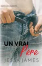 Un vrai pere. (Grands caracteres) - Jessa James