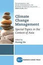 Climate Change Management. Special Topics in the Context of Asia - Huong Ha