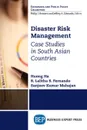 Disaster Risk Management. Case Studies in South Asian Countries - Huong Ha, R. Lalitha S. Fernando, Sanjeev Kumar Mahajan