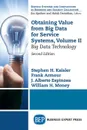 Obtaining Value from Big Data for Service Systems, Volume II. Big Data Technology - Stephen H. Kaisler, Frank Armour, J. Alberto Espinosa