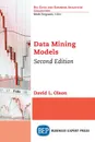 Data Mining Models, Second Edition - David L. Olson