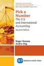 Pick a Number, Second Edition. The U.S. and International Accounting - Roger Hussey, Audra Ong