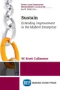 Sustain. Extending Improvement in the Modern Enterprise - W. Scott Culberson