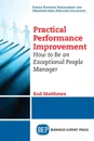 Practical Performance Improvement. How to Be an Exceptional People Manager - Rod Matthews