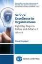 Service Excellence in Organizations, Volume II. Eight Key Steps to Follow and Achieve It - Fiona Urquhart