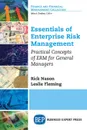 Essentials of Enterprise Risk Management. Practical Concepts of ERM for General Managers - Rick Nason, Leslie Fleming