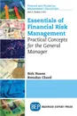 Essentials of Financial Risk Management. Practical Concepts for the General Manager - Rick Nason, Brendan Chard