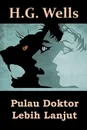 Pulau Doktor Lebih Lanjut. The Island of Dr. Moreau, Malay edition - Herbert George Wells