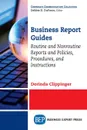 Business Report Guides. Routine and Nonroutine Reports and Policies, Procedures, and Instructions - Dorinda Clippinger