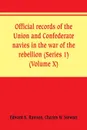 Official records of the Union and Confederate navies in the war of the rebellion (Series 1) (Volume X) - Edward K. Rawson, Charles W. Stewart