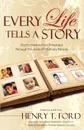 Every Life Tells a Story - Henry T. Ford