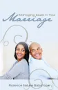 Managing Issues in Your Marriage - Florence Foluke Babatope, Florence Foluke Babatope