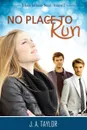 No Place to Run - J. a. Taylor