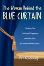 The Woman Behind the Blue Curtain - Pat Reddekopp