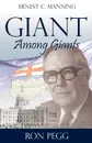 Giant Among Giants. Ernest C. Manning - Ron Pegg