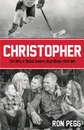 Christopher. The Story of Ottawa Senators Right Winger Chris Neil - Ron Pegg