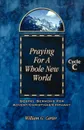 Praying for a Whole New World. Gospel Sermons for Advent/Christmas/Epiphany Cycle C - William G. Carter