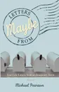 Letters from Maybe - (Revised) - Michael Pearson