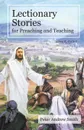 Lectionary Stories For Preaching And Teaching. Cycle C - Peter Andrew Smith