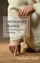 Lectionary Stories For Preaching And Teaching. Series II, Cycle A - Peter Andrew Smith