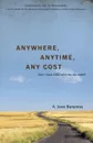 Anywhere, Anytime, Any Cost - A. Jean Barsness