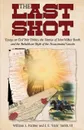 The Last Shot. Essays on Civil War Politics, the Demise of John Wilkes Booth, and the Republican Myth of the Assassinated Lincoln - William L. Richter, J. E. Smith
