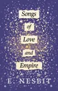 Songs of Love and Empire - E. Nesbit