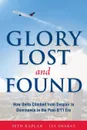 Glory Lost and Found. How Delta Climbed from Despair to Dominance in the Post-9/11 Era - Seth Kaplan, Jay Shabat