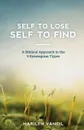 Self to Lose - Self to Find. A Biblical Approach to the 9 Enneagram Types - Marilyn Vancil