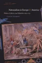 Nationalism in Europe and America. Politics, Cultures, and Identities since 1775 - Lloyd S. Kramer